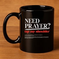 On Back Iv His Glory Need Prayer Tap My Shoulder 11oz C Handle Ceramic Mug