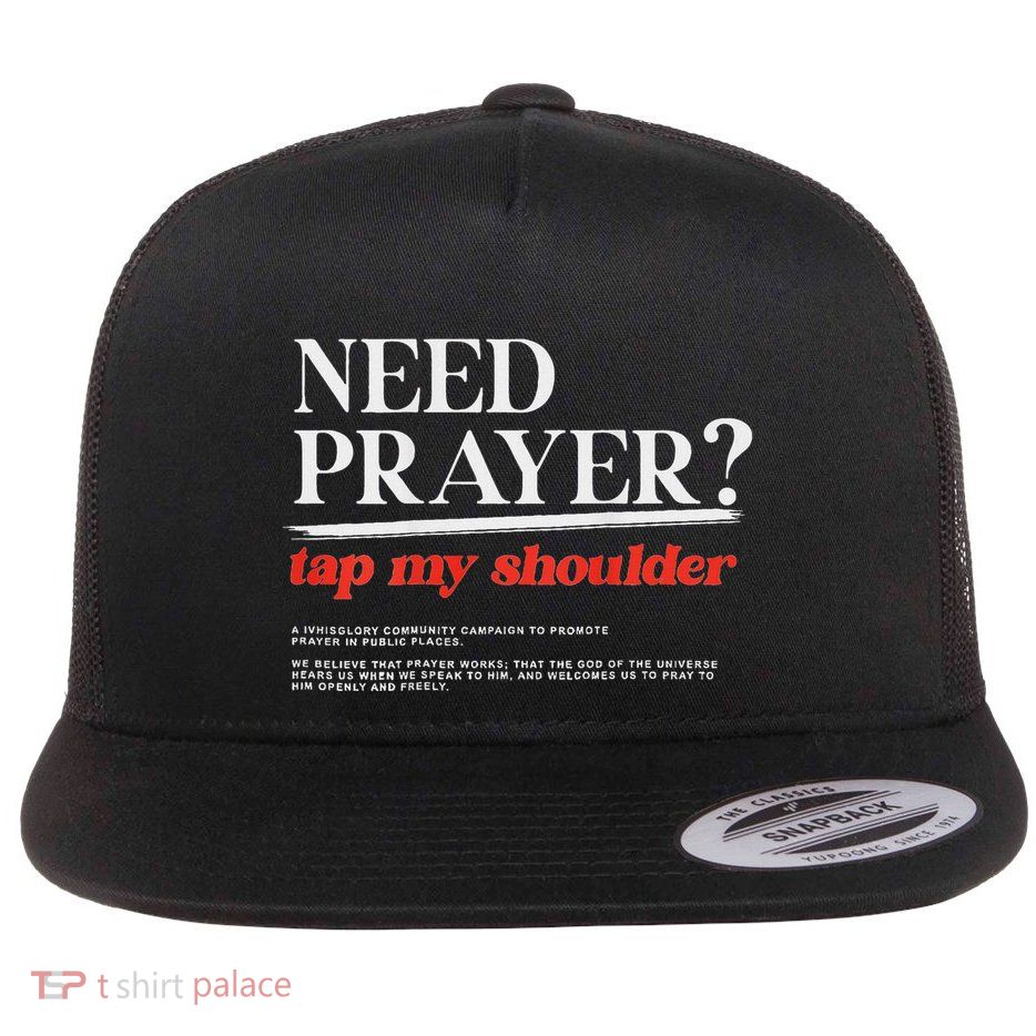 On Back Iv His Glory Need Prayer Tap My Shoulder Flatbill Hat