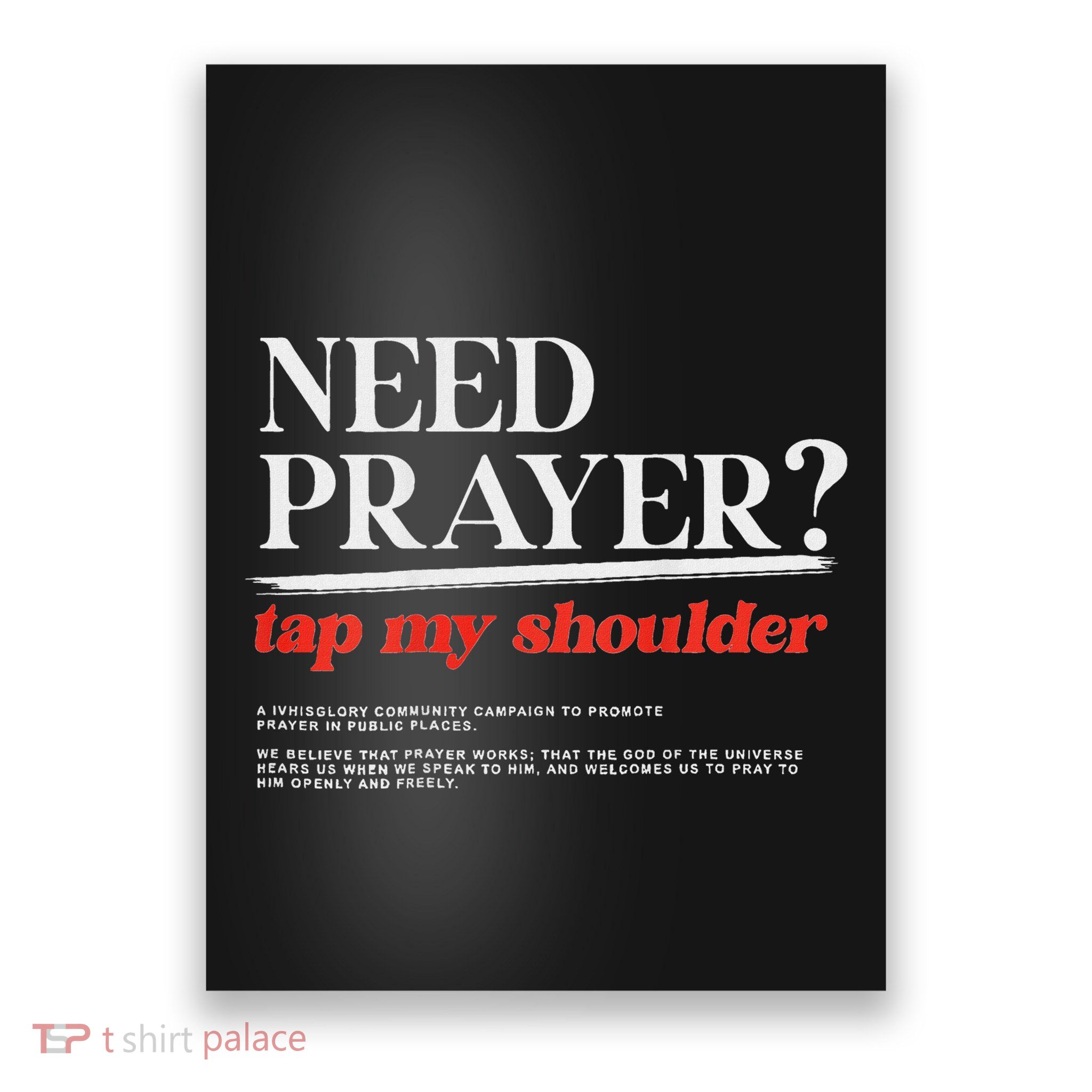 On Back Iv His Glory Need Prayer Tap My Shoulder Poster