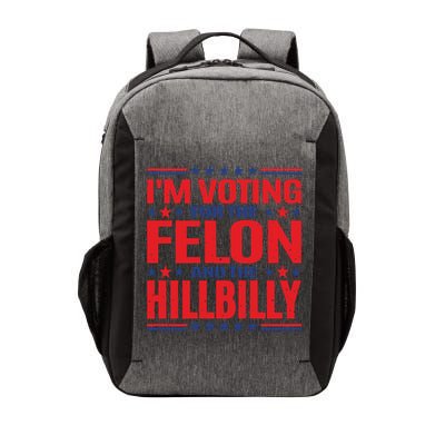 On Back Im Voting For The Felon The Hillbilly 2024 Vector Backpack