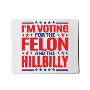 On Back Im Voting For The Felon The Hillbilly 2024 Mousepad