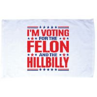 On Back Im Voting For The Felon The Hillbilly 2024 Microfiber Hand Towel