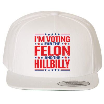 On Back Im Voting For The Felon The Hillbilly 2024 Wool Snapback Cap