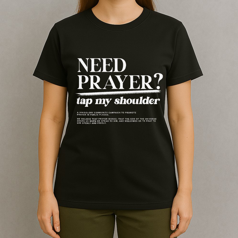 On Back Iv His Glory Need Prayer Tap My Shoulder T-Shirt