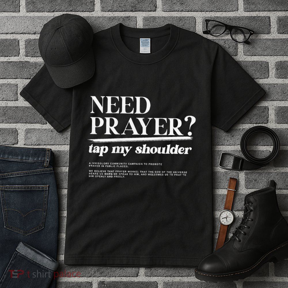 On Back Iv His Glory Need Prayer Tap My Shoulder Tall T-Shirt