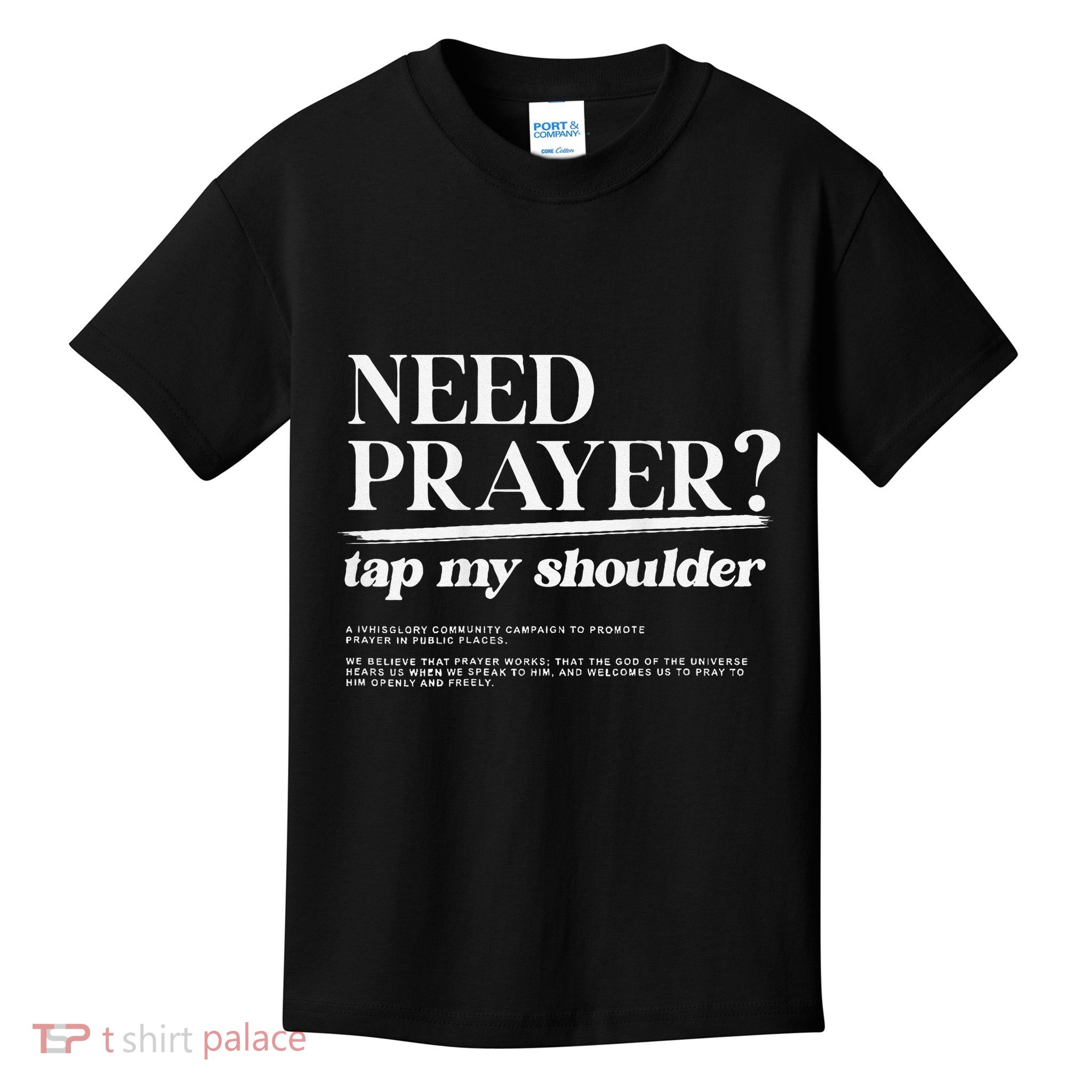 On Back Iv His Glory Need Prayer Tap My Shoulder Kids T-Shirt