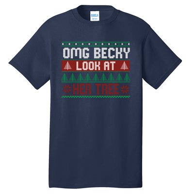 OMG Becky Look At Her Tree Ugly Christmas Tall T-Shirt