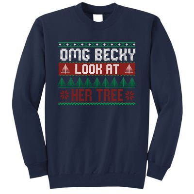 OMG Becky Look At Her Tree Ugly Christmas Tall Sweatshirt