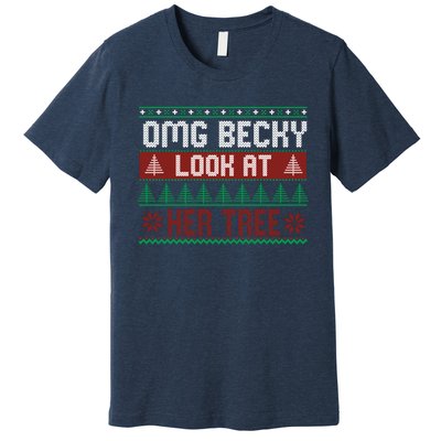 OMG Becky Look At Her Tree Ugly Christmas Premium T-Shirt