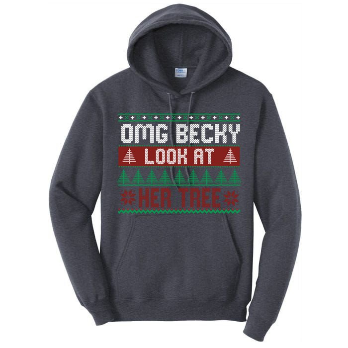 OMG Becky Look At Her Tree Ugly Christmas Tall Hoodie