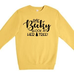 Omg Becky Look At Her Tree Funny Premium Crewneck Sweatshirt