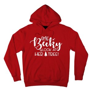 Omg Becky Look At Her Tree Funny Hoodie