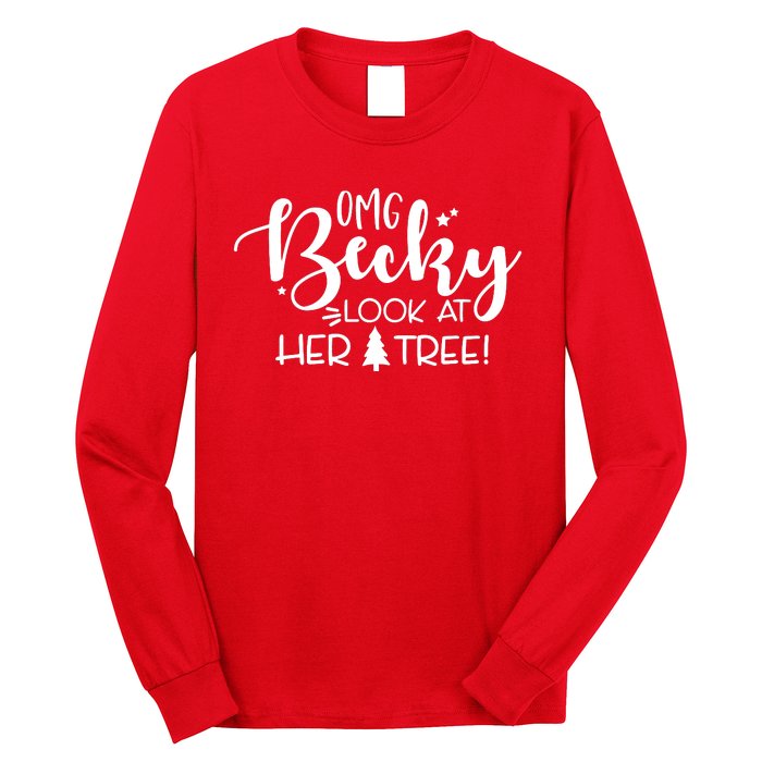 Omg Becky Look At Her Tree Funny Long Sleeve Shirt