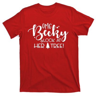 Omg Becky Look At Her Tree Funny T-Shirt