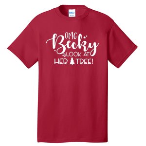 Omg Becky Look At Her Tree Funny Tall T-Shirt