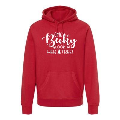 Omg Becky Look At Her Tree Funny Premium Hoodie