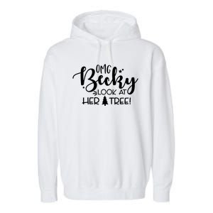 Omg Becky Look At Her Tree Funny Garment-Dyed Fleece Hoodie