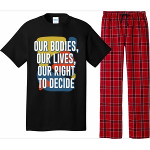 Our Bodies Lives And Right To Decide Feminist Sayings Funny Gift Pajama Set