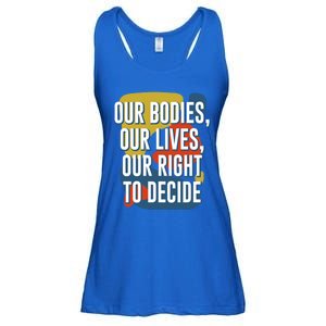 Our Bodies Lives And Right To Decide Feminist Sayings Funny Gift Ladies Essential Flowy Tank