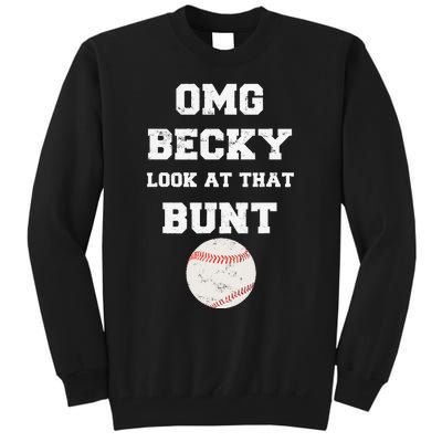 OMG Becky Look At That Bunt Baseball Fan Distressed Tall Sweatshirt