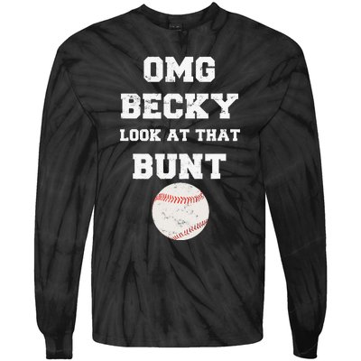 OMG Becky Look At That Bunt Baseball Fan Distressed Tie-Dye Long Sleeve Shirt