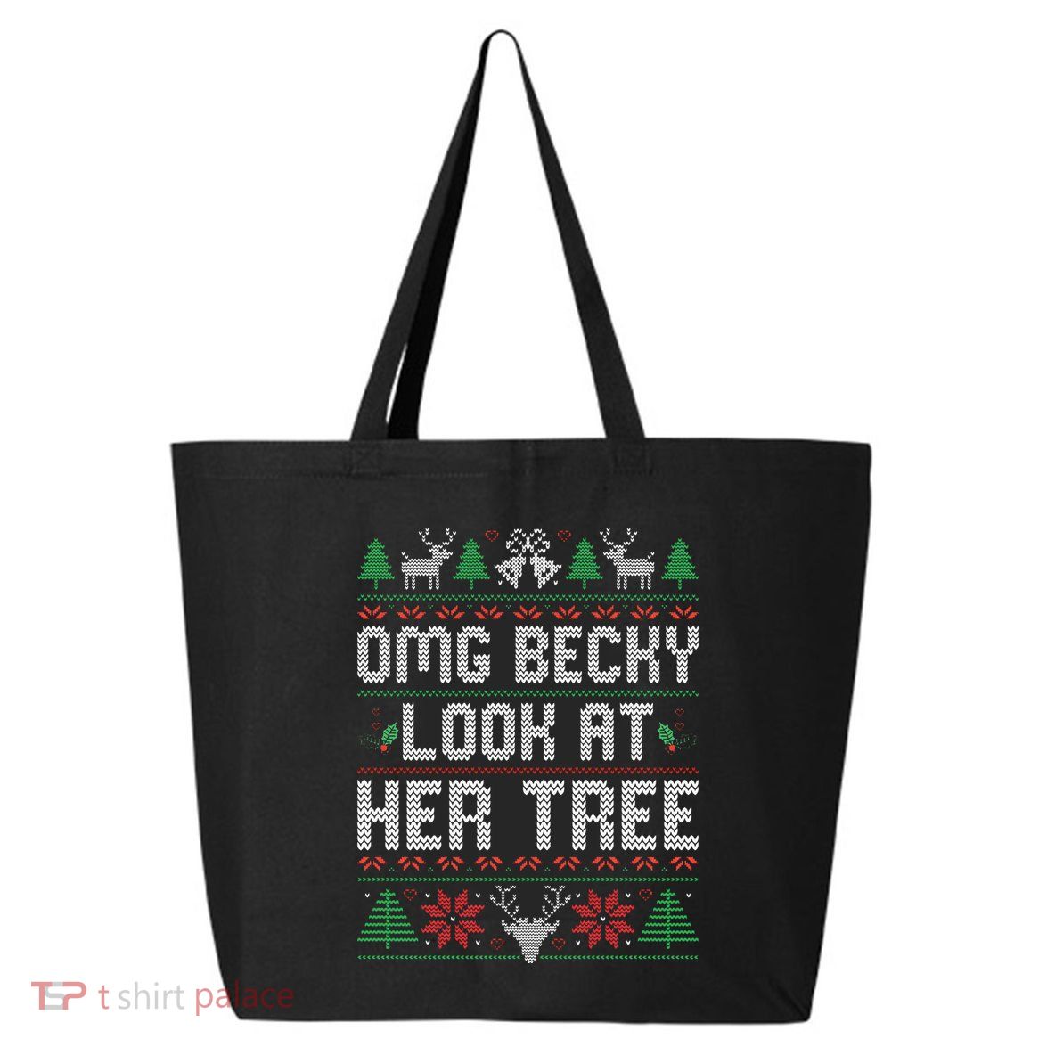 Omg Becky Look at Her Tree Funny Ugly Christmas Sweater  25L Jumbo Tote