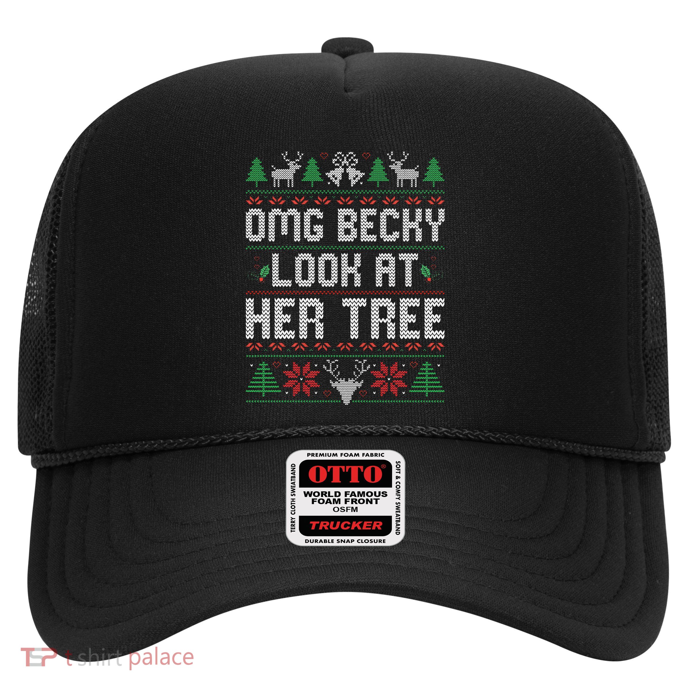 Omg Becky Look at Her Tree Funny Ugly Christmas Sweater  Trucker Hat