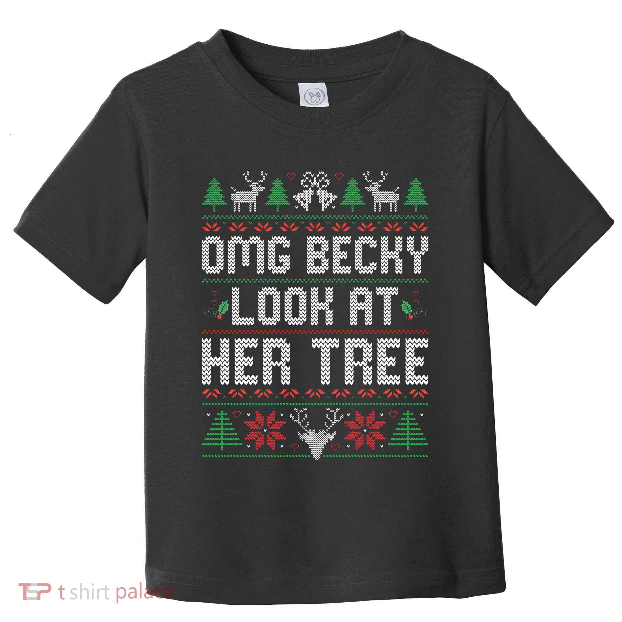 Omg Becky Look at Her Tree Funny Ugly Christmas Sweater  Toddler T-Shirt