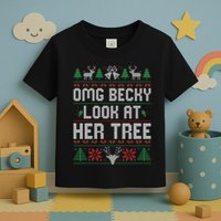 Omg Becky Look at Her Tree Funny Ugly Christmas Sweater  Toddler T-Shirt