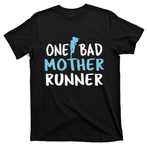 One Bad Mother Runner Mother's Day Marathon 5K T-Shirt