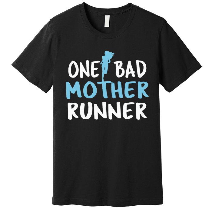 One Bad Mother Runner Mother's Day Marathon 5K Premium T-Shirt