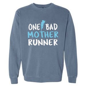 One Bad Mother Runner Mother's Day Marathon 5K Garment-Dyed Sweatshirt