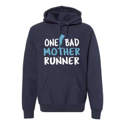 One Bad Mother Runner Mothers Day Marathon 5k Premium Hoodie