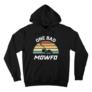 One Bad Mowfo Funny Lawn Care Mowing Gardener FatherS Day Hoodie