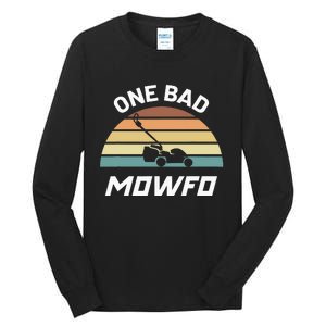 One Bad Mowfo Funny Lawn Care Mowing Gardener FatherS Day Tall Long Sleeve T-Shirt