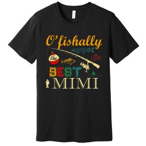 Ofishally Best Mimi Fishing Fisherman For Family Party Premium T-Shirt