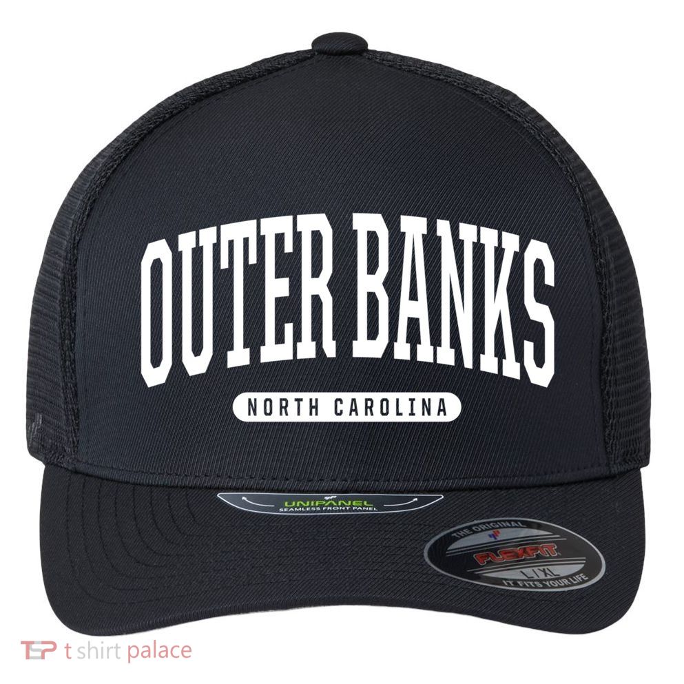 Outer Banks Meaningful Gift Cool Gift College University Style Nc Us Flexfit Unipanel Trucker Cap
