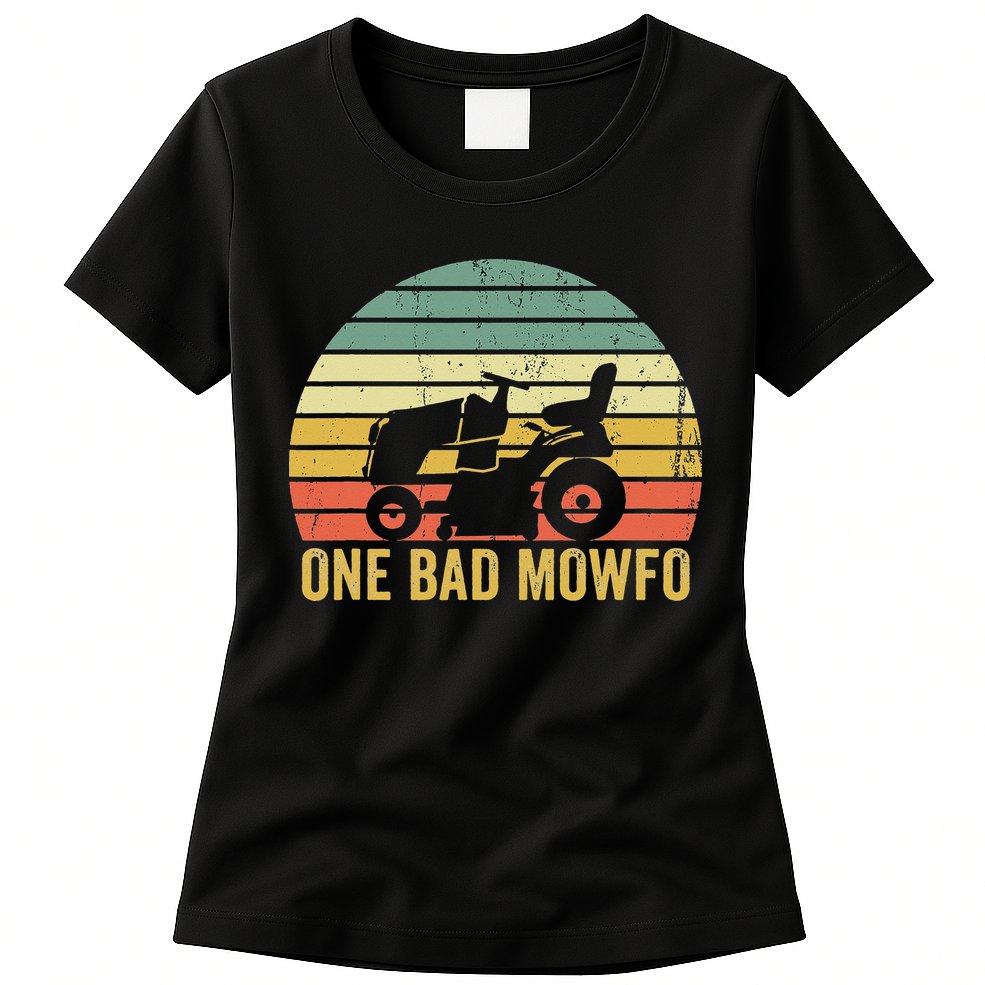 One Bad Mowfo Funny Lawn Care Grass Mowing Gardener Dad Womens T-Shirt