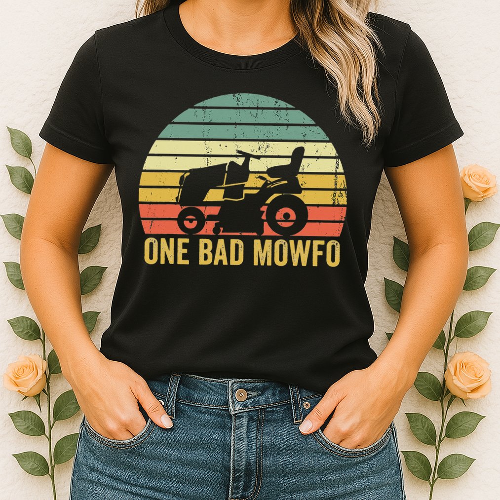 One Bad Mowfo Funny Lawn Care Grass Mowing Gardener Dad Womens T-Shirt