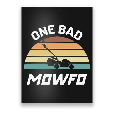 One Bad Mowfo Funny Lawn Care Mowing Gardener Father's Day Poster