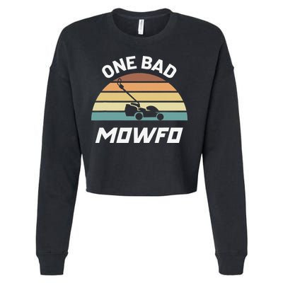 One Bad Mowfo Funny Lawn Care Mowing Gardener Father's Day Cropped Pullover Crew