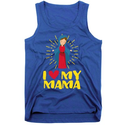 Our Blessed Mary Cute I Love Mama Catholic Funny Gift Meaningful Gift Tank Top