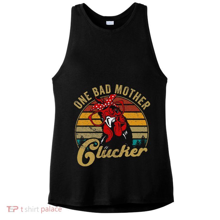 One Bad Mother Clucker Chicken Mom Mother Day Gift Women Ladies PosiCharge Tri-Blend Wicking Tank