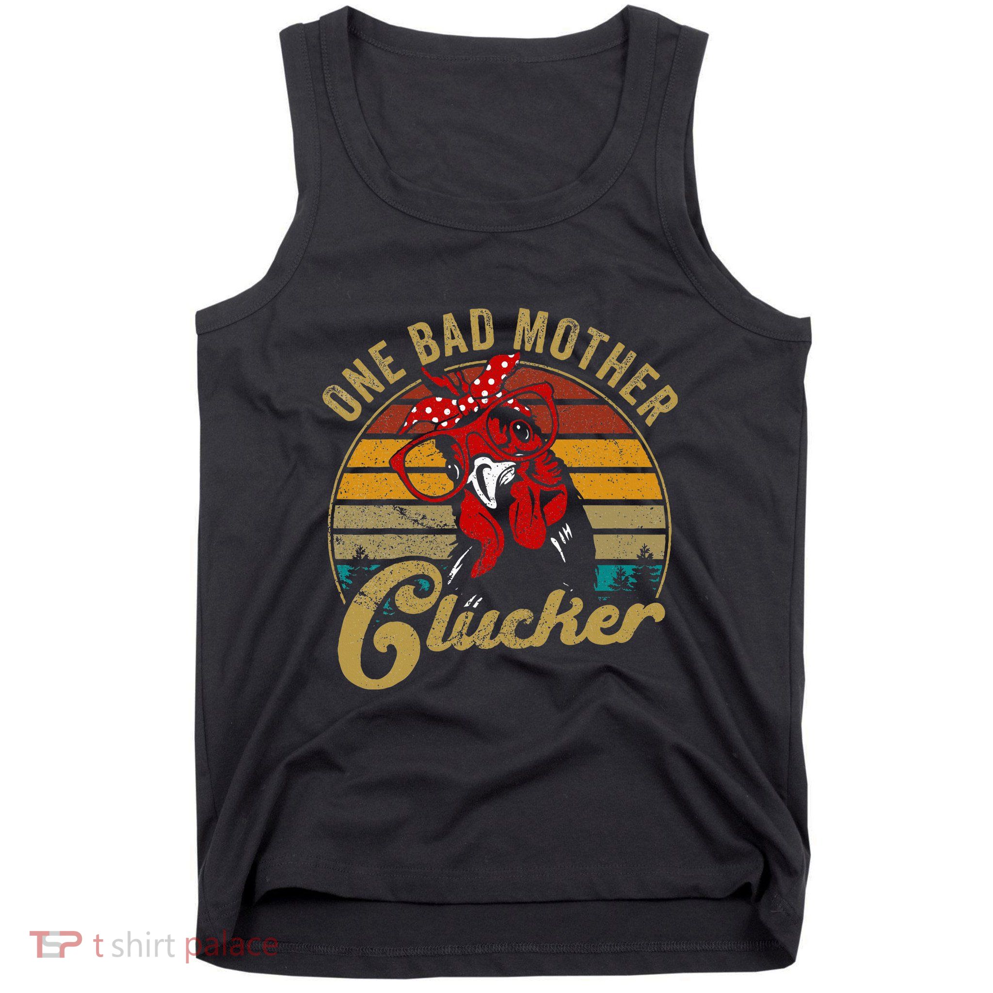 One Bad Mother Clucker Chicken Mom Mother Day Gift Women Tank Top