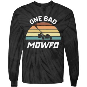 One Bad Mowfo Funny Lawn Care Mowing Gardener FatherS Day Tie-Dye Long Sleeve Shirt