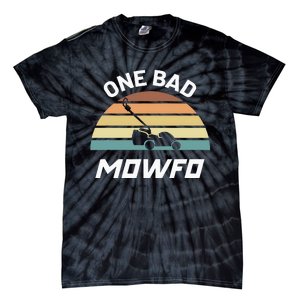 One Bad Mowfo Funny Lawn Care Mowing Gardener FatherS Day Tie-Dye T-Shirt