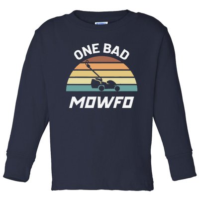 One Bad Mowfo Funny Lawn Care Mowing Gardener Fathers Day Toddler Long Sleeve Shirt