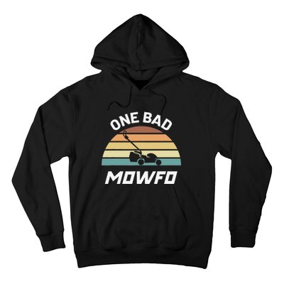 One Bad Mowfo Funny Lawn Care Mowing Gardener Father's Day Hoodie