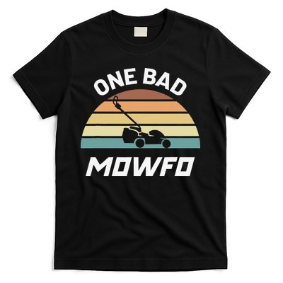 One Bad Mowfo Funny Lawn Care Mowing Gardener Father's Day T-Shirt