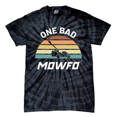 One Bad Mowfo Funny Lawn Care Mowing Gardener Father's Day Tie-Dye T-Shirt